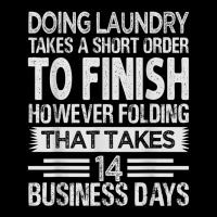 Doing Laundry Takes A Short Order To Finish   Funny T Shirt Pocket T-shirt | Artistshot