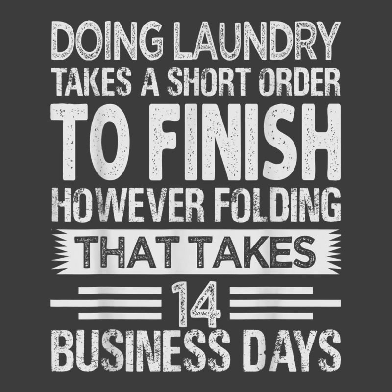 Doing Laundry Takes A Short Order To Finish   Funny T Shirt Men's Polo Shirt | Artistshot