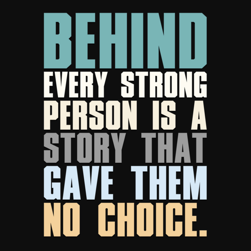 Behind Every Strong Person Is A Story That Gave Them No Choice A.png Crop Top by TIFFANYJONES | Artistshot