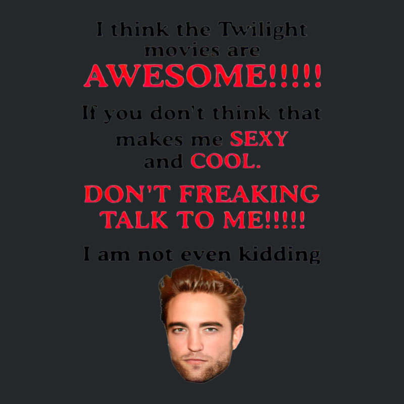 Rob-ert Patt-ins-on I Think The Twilight Movies Are Awesome Crewneck Sweatshirt | Artistshot