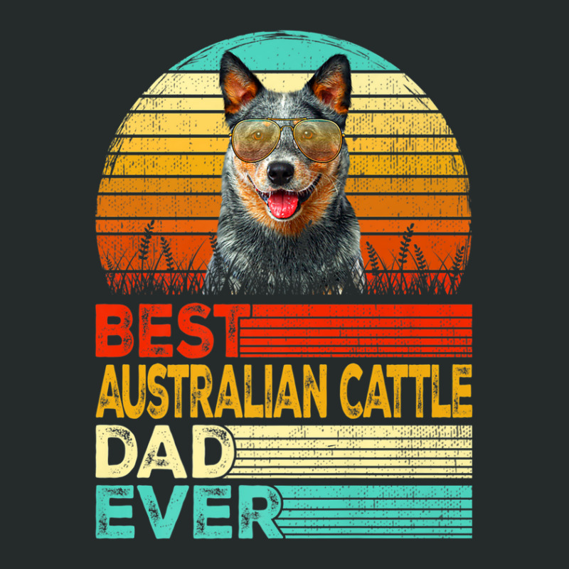 Mens Retro Vintage Best Australian Cattle Dad Ever Fathers Day Women's Triblend Scoop T-shirt by houltonbennjamin | Artistshot