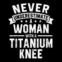 Never Underestimate A Woman With A Titanium Knee T Shirt Youth Jogger | Artistshot