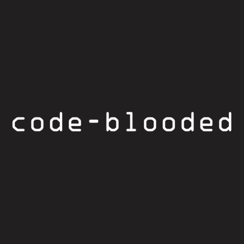 Funny Code-blooded Programming Coding Programmer Coder T-shirt | Artistshot