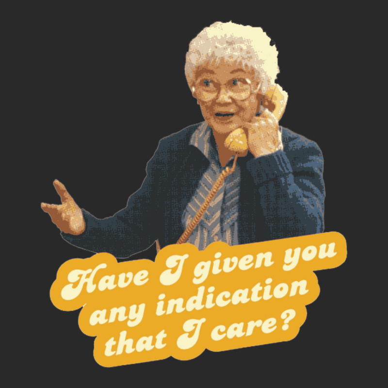 Have I Given You Any Indication I Care – Sophia, The Golden Girls Toddler T-shirt by cm-arts | Artistshot