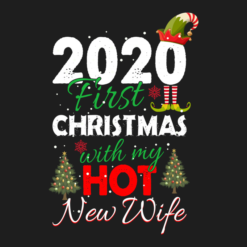 2020 First Christmas With My Hot New Wife For Dark Classic T-shirt | Artistshot