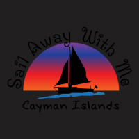 Sail Away With Me Cayman Islands. T-shirt | Artistshot