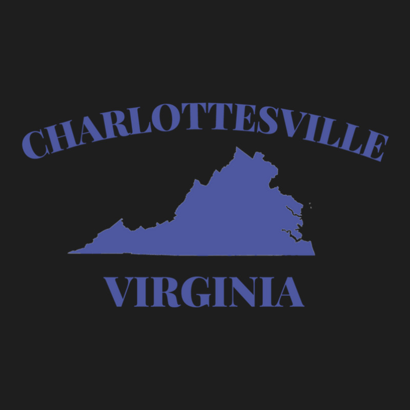 Charlottesville Virginia Shirt Va Home City Tourist Souvenir Mom Dad P Classic T-shirt | Artistshot