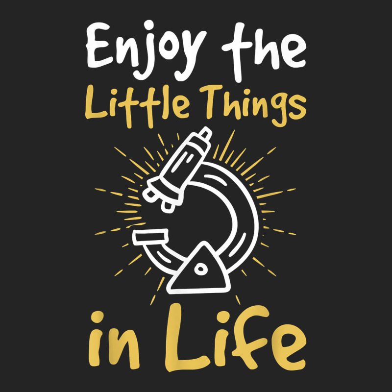 Enjoy The Little Things In Life Biology Biologist Microscope T Shirt 3/4 Sleeve Shirt | Artistshot