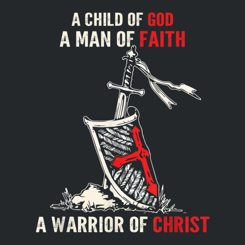 I Am A Child Of God A Warrior Of Christ Knight Templar Tee Crewneck Sweatshirt | Artistshot