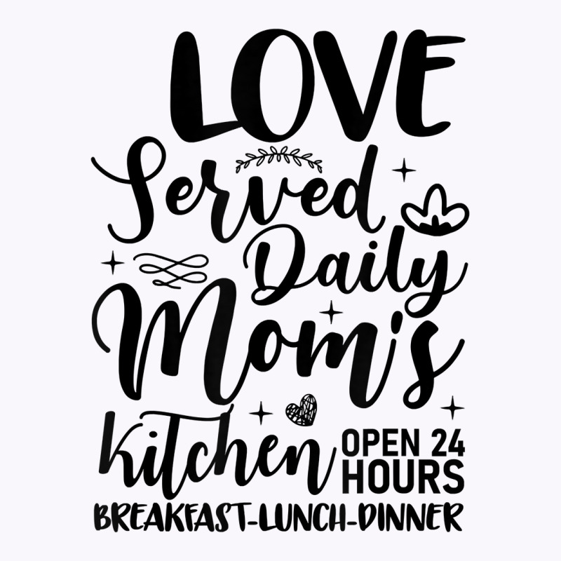 Moms Kitchen Funny Mom Baker Love Served Daily T Shirt Tank Top | Artistshot