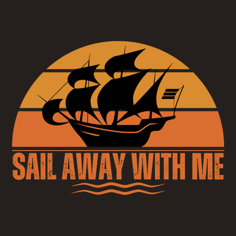 Sail Away With Me Tank Top | Artistshot