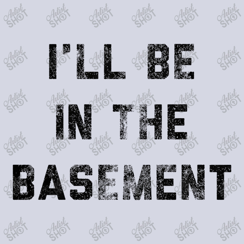 I Ll Be In The Basement Fleece Short by Bull Tees | Artistshot