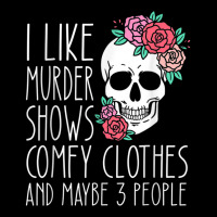 Funny I Like Murder Shows Comfy Clothes And Maybe 3 People Lightweight Hoodie | Artistshot