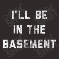 I Ll Be In The Basement Racerback Tank | Artistshot