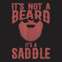 Funny It's Not A Beard It's A Saddle Gift Beard Lover T-shirt | Artistshot