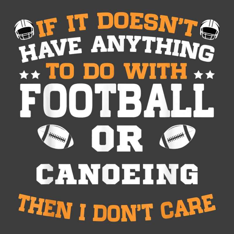 If It's Not Football Or Canoeing I Don't Care T Shirt Men's Polo Shirt | Artistshot