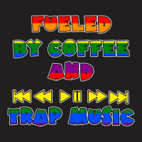 Fueled By Coffee And Trap Music Lgbt T-shirt | Artistshot