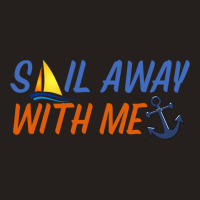 Sail Away With Me,cool Sea Tank Top | Artistshot