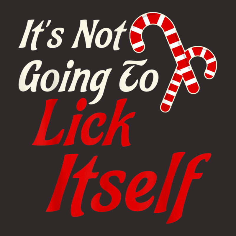 It's Not Going To Lick Itself Adult Funny Christmas Racerback Tank by AmberAThompson | Artistshot