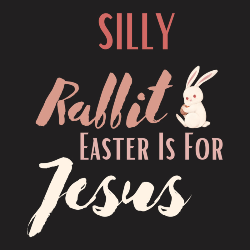 Cute Silly Rabbit Easter Is For Jesus Christians T-shirt | Artistshot