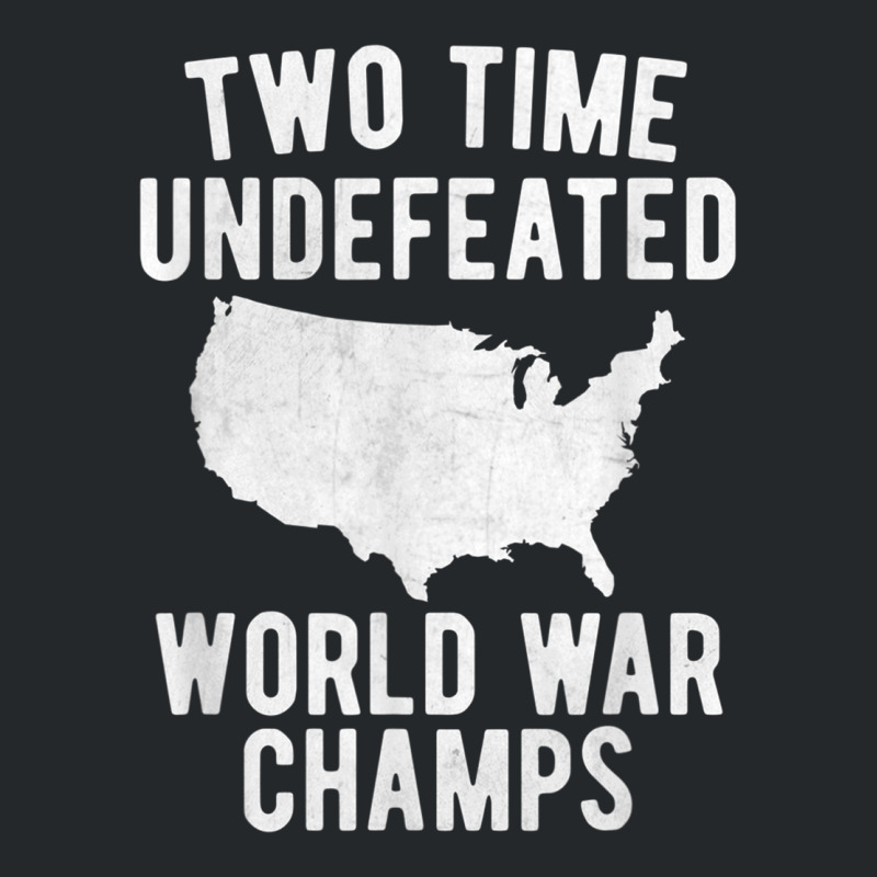 Two Time Ww1 Ww2 American Flag Champions T Shirt Crewneck Sweatshirt by cm-arts | Artistshot