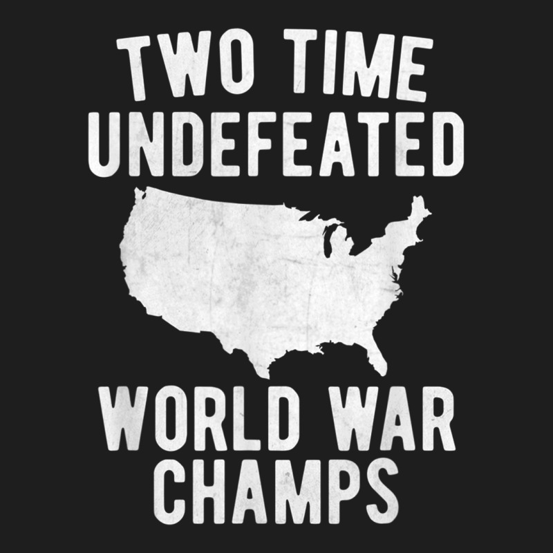 Two Time Ww1 Ww2 American Flag Champions T Shirt Classic T-shirt by cm-arts | Artistshot