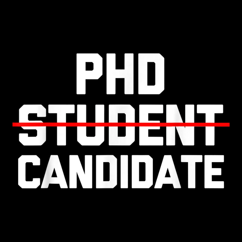 Phd Candidate  Funny Saying Doctorate Degree Grad School Phd T Shirt Zipper Hoodie | Artistshot