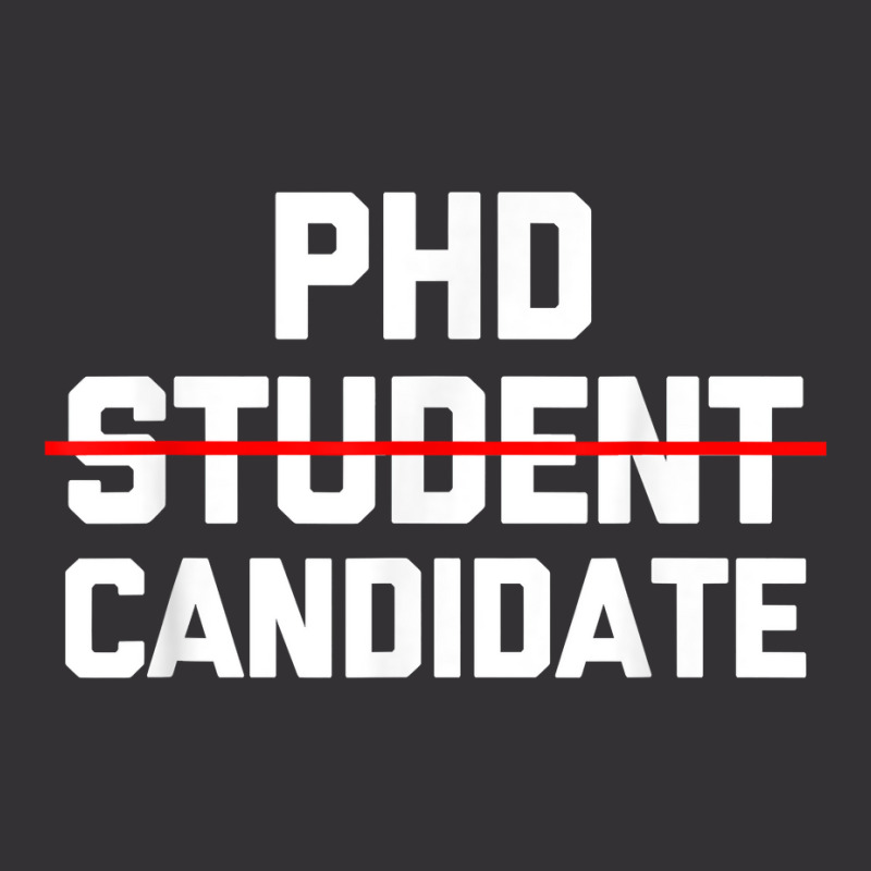 Phd Candidate  Funny Saying Doctorate Degree Grad School Phd T Shirt Vintage Hoodie | Artistshot