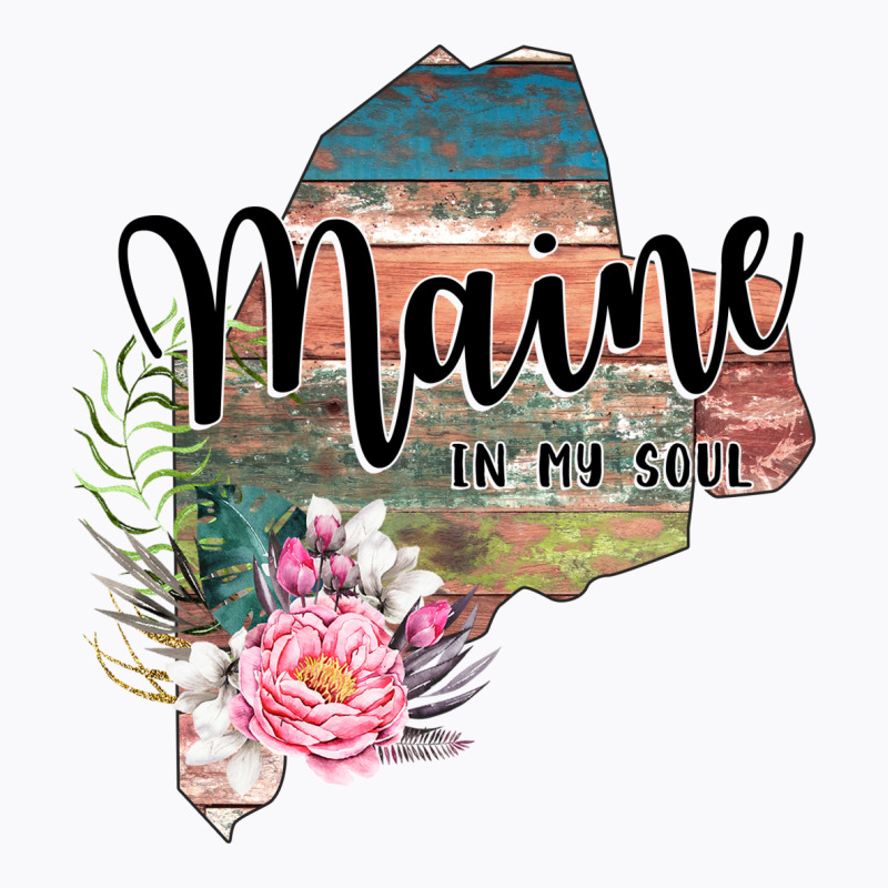 Maine In My Soul T-shirt | Artistshot