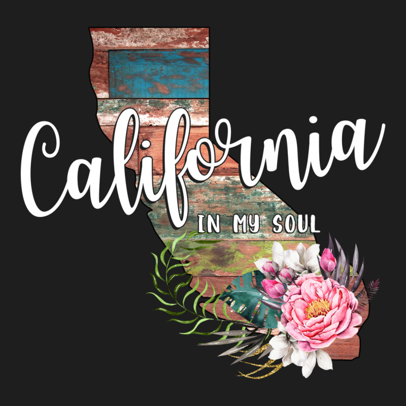 California In My Soul Classic T-shirt | Artistshot