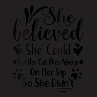 Womens She Believed She Could But Her Cat Was Asleep On Her Lap V-neck T-shirt | Artistshot