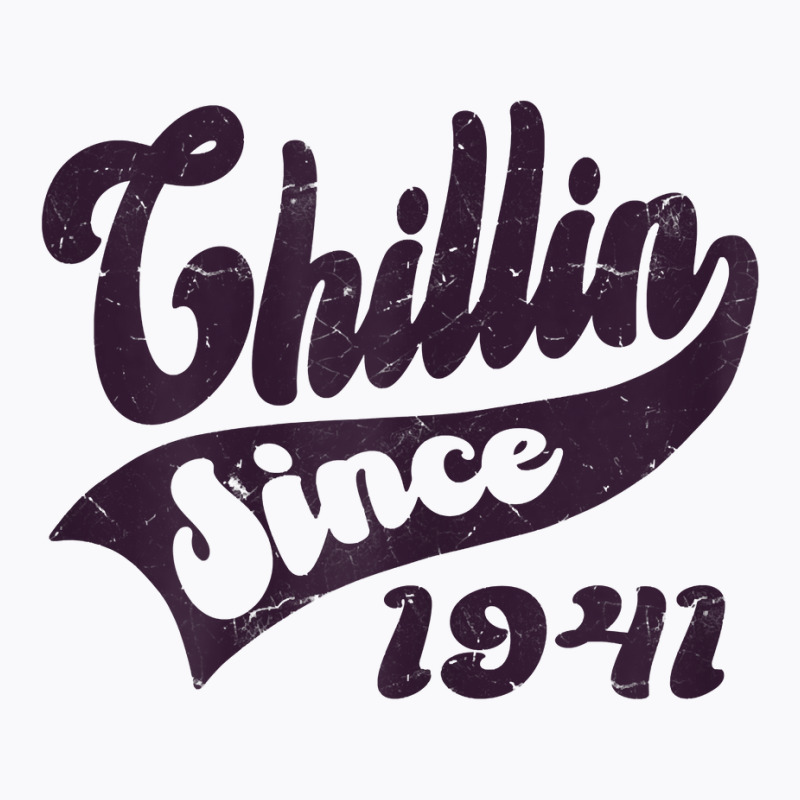 Womens Chillin Since 1941, Retro Style Born In 1941 Birthday T Shirt T-shirt | Artistshot