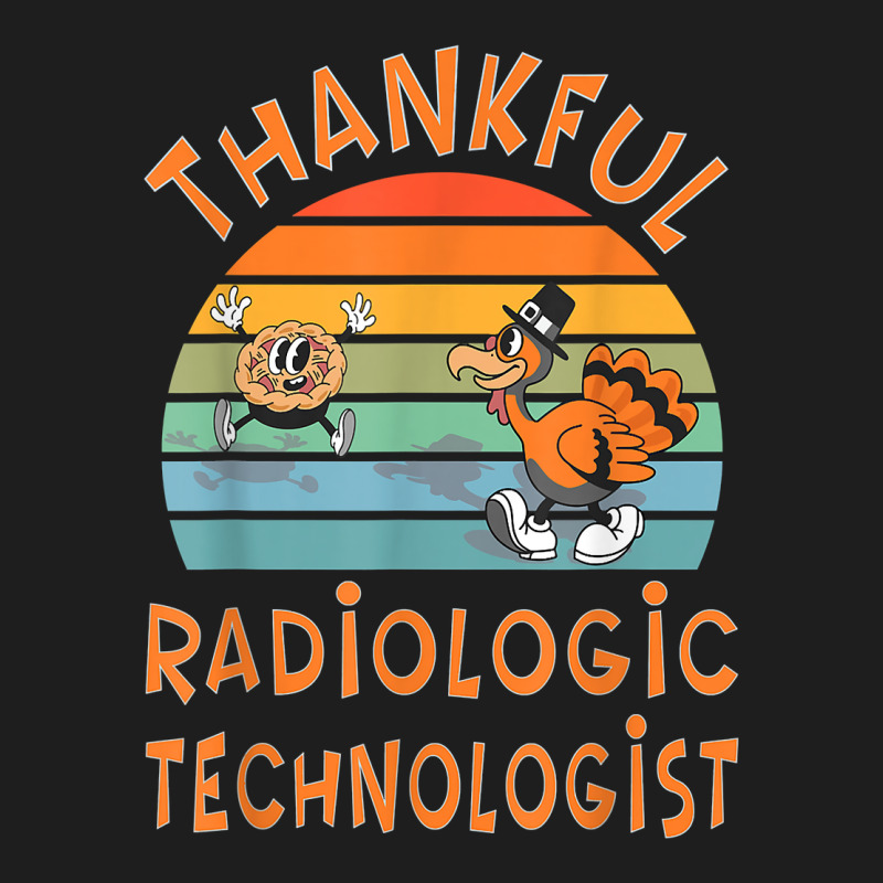 Radiologic Technologist Job Funny Thanksgiving T Shirt Classic T-shirt by caneypga | Artistshot