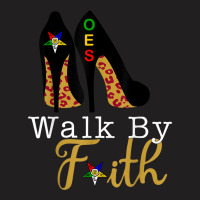 Oes Fatal Sister Walk By Faith Eastern Star Mother S Day T-shirt | Artistshot