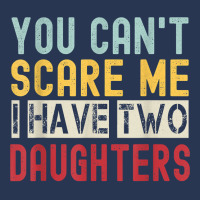 You Can't Scare Me I Have Two Daughters Retro Funny Dad T Shirt Men Denim Jacket | Artistshot