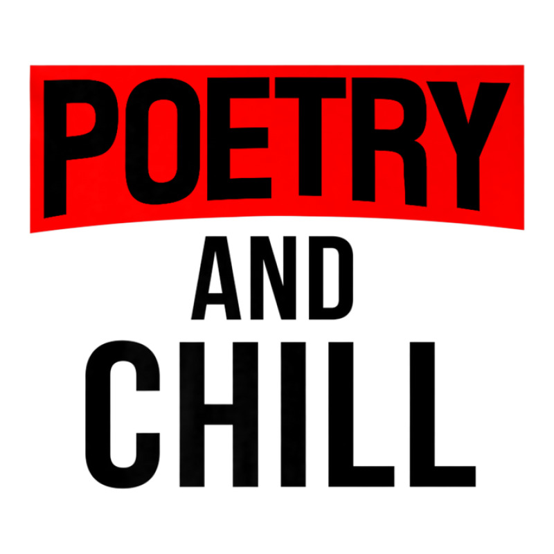 Literary Work Poem Lover Poetic Poet Poetry And Chill Youth Tee | Artistshot