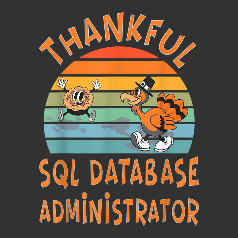 Sql Database Administrator Job Funny Thanksgiving T Shirt Baby Bodysuit by cm-arts | Artistshot