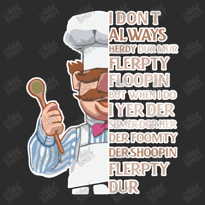 The Swedish Chef, Vert Der Ferk  I Dont Always Yes #2 Exclusive T-shirt by anyarpasar68 | Artistshot