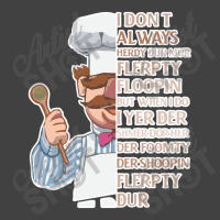 The Swedish Chef, Vert Der Ferk  I Dont Always Yes #2 Vintage T-shirt | Artistshot