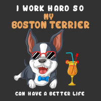 I Work Hard So My Boston Terrier Can Have A Better Life T Shirt Baby Bodysuit | Artistshot