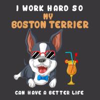 I Work Hard So My Boston Terrier Can Have A Better Life T Shirt Ladies Curvy T-shirt | Artistshot