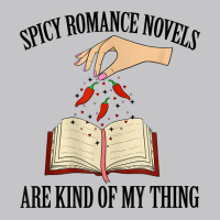 Spicy Romance Novels Are Kind Of My Thing Romance Reader T Shirt Baby Bodysuit | Artistshot