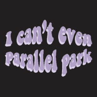 I Cant Even Parallel Park Fro Brutal By Olivia Rodrigo Sour T-shirt | Artistshot