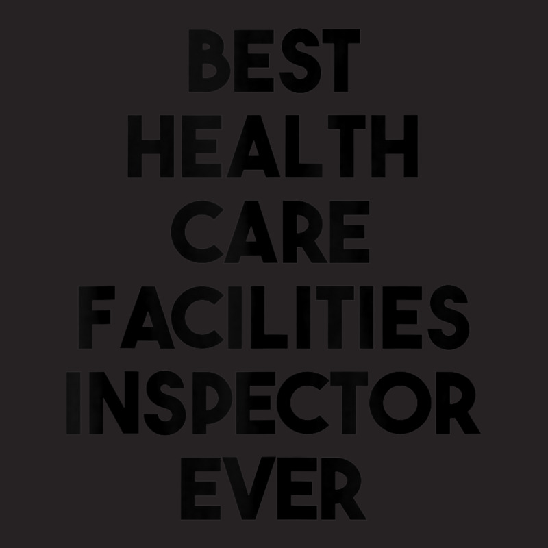 Best Health Care Facilities Inspector Ever Tank Top Vintage Cap by cm-arts | Artistshot