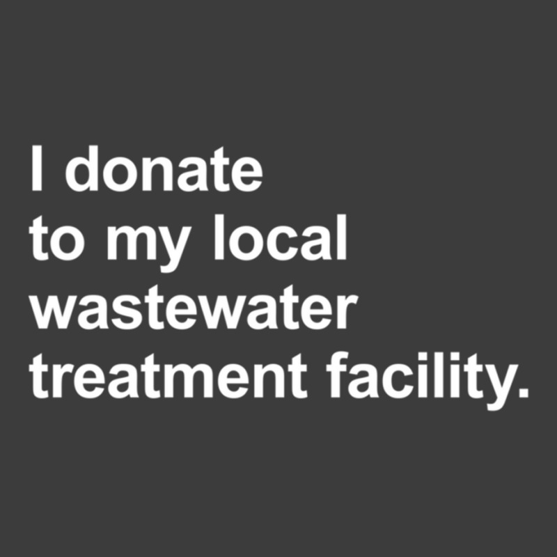 I Donate To My Local Wastewater Treatment Facility Men's Polo Shirt by cm-arts | Artistshot