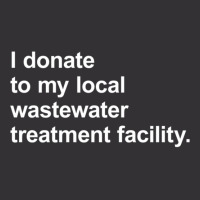 I Donate To My Local Wastewater Treatment Facility Vintage Hoodie And Short Set | Artistshot