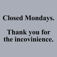 Closed Mondays Thank You For The Inconvenience Tank Dress | Artistshot