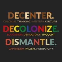 Decenter Decolonize Dismantle T Shirt 3/4 Sleeve Shirt | Artistshot