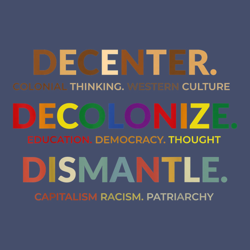 Decenter Decolonize Dismantle T Shirt Vintage Short | Artistshot