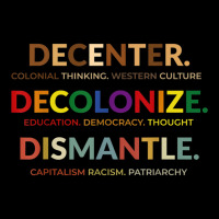 Decenter Decolonize Dismantle T Shirt Lightweight Hoodie | Artistshot